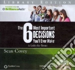 The 6 Most Important Decisions You'll Ever Make (CD Audiobook)