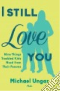 I Still Love You libro in lingua di Ungar Michael Ph.D.