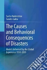 The Causes and Behavioral Consequences of Disasters