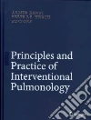 Principles and Practice of Interventional Pulmonology libro str