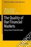 The Quality of Our Financial Markets libro str