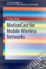 Motioncast for Mobile Wireless Networks