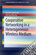 Cooperative Networking in a Heterogeneous Wireless Medium
