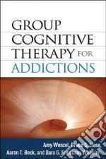 Group Cognitive Therapy for Addictions
