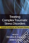Treating Complex Traumatic Stress Disorders libro str
