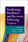 Facilitating Resilience and Recovery Following Trauma libro str