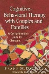 Cognitive-behavioral Therapy With Couples and Families libro str