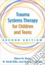 Trauma Systems Therapy for Children and Teens