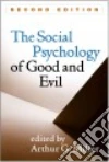 The Social Psychology of Good and Evil libro str