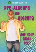Pre-Algebra and Algebra