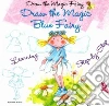 Draw the Magic Blue Fairy libro str