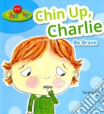 Chin Up, Charlie libro in lingua di Eason Sarah, Busby Ailie (ILT)
