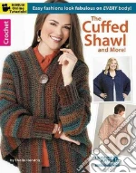 The Cuffed Shawl and More