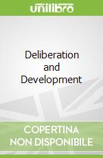 Deliberation and Development