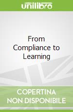From Compliance to Learning