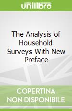 The Analysis of Household Surveys With New Preface