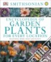 Encyclopedia of Garden Plants for Every Location libro str