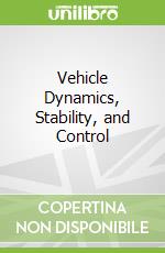 Vehicle Dynamics, Stability, and Control