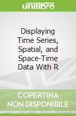 Displaying Time Series, Spatial, and Space-Time Datà With R