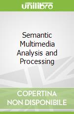 Semantic Multimedia Analysis and Processing