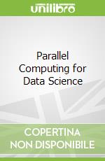 Parallel Computing for Data Science