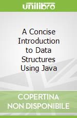 A Concise Introduction to Data Structures Using Java