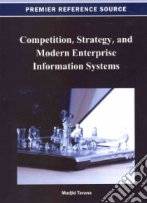 Competition, Strategy, and Modern Enterprise Information Systems libro in lingua di Tavana Madjid (EDT)