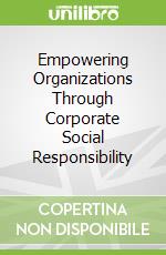 Empowering Organizations Through Corporate Social Responsibility