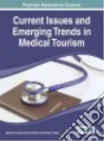 Current Issues and Emerging Trends in Medical Tourism