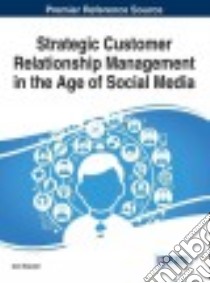 Strategic Customer Relationship Management in the Age of Social Media libro in lingua di Khanlari Amir
