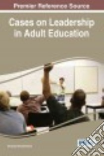 Cases on Leadership in Adult Education libro in lingua di Modise Oitshepile