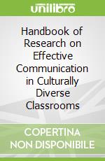 Handbook of Research on Effective Communication in Culturally Diverse Classrooms