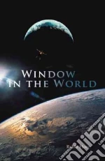 Window in the World