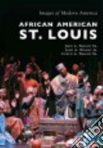 African American St. Louis libro in lingua di Wright John A. Sr., Wright Curtis A. Sr.