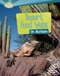 Desert Food Webs in Action libro in lingua di Fleisher Paul