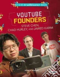 Youtube Founders Steve Chen, Chad Hurley, and Jawed Karim libro in lingua di Wooster Patricia