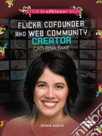 Flickr Cofounder and Web Community Creator Caterina Fake libro in lingua di Wooster Patricia