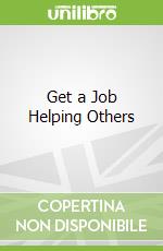 Get a Job Helping Others