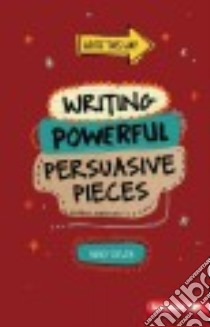 Writing Powerful Persuasive Pieces libro in lingua di Loewen Nancy