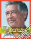 What's Your Story, Cesar Chavez? libro str