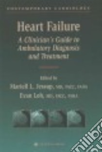 Heart Failure libro in lingua di Jessup Mariell L. M.D. (EDT), Loh Evan M.D. (EDT), Bonow Robert O. M.D. (FRW)