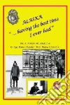 Alaska "...Having the Best Time I Ever Had" libro str