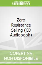 Zero Resistance Selling (CD Audiobook)