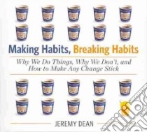 Making Habits, Breaking Habits (CD Audiobook) libro in lingua di Dean Jeremy, Pratt Sean (NRT)