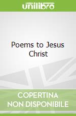 Poems to Jesus Christ