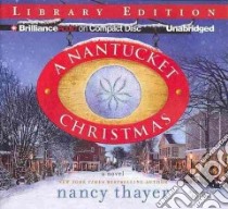 A Nantucket Christmas (CD Audiobook) libro in lingua di Thayer Nancy, Bean Joyce (NRT)