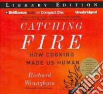 Catching Fire (CD Audiobook) libro in lingua di Wrangham Richard, Pariseau Kevin (NRT)