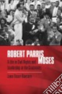 Robert Parris Moses libro in lingua di Visser-maessen Laura
