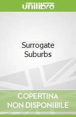 Surrogate Suburbs