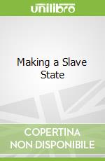 Making a Slave State